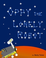 Oppy the Lonely Robot 1715273532 Book Cover