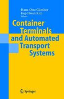 Container Terminals and Automated Transport Systems: Logistics Control Issues and Quantitative Decision Support 3642061028 Book Cover