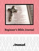 Beginner's Bible Journal: Jeremiah 1365599728 Book Cover