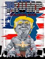 trump coloring book: An Adult Coloring Book B08HT8656F Book Cover