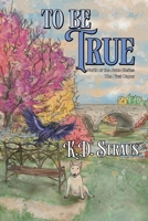 To Be True: The First Caper (North of the Avon) 1038326028 Book Cover