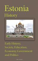 Estonia History: Early History, Society, Education, Economy, Government and Politics 153034445X Book Cover