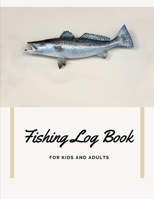 Fishing Log Book For Kids And Adults: Hunting and Fishing Gifts Kids Journal size 8.5 * 11 inch 200 Page 1695754115 Book Cover