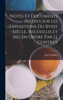 Notes Et Documents Ina(c)Dits Sur Les Expositions Du Xviiie Sia]cle 2013694016 Book Cover