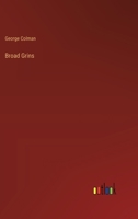 Broad Grins: Comprising, With New Additional Tales in Verse, Those Formerly Publ. Under the Title of 'my Night-Gown and Slippers' 1511554770 Book Cover