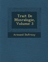 Trait� De Min�ralogie, Volume 3 1249971942 Book Cover
