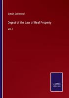Digest of the Law of Real Property: Vol. I 3375176260 Book Cover