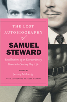 The Lost Autobiography of Samuel Steward: Recollections of an Extraordinary Twentieth-Century Gay Life 022654141X Book Cover