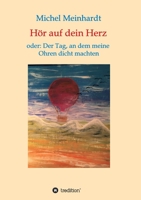 Hör auf dein Herz oder: Der Tag, an dem meine Ohren dicht machten (German Edition) 3749786518 Book Cover