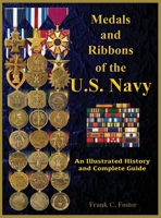 Medals and Ribbons of the U. S. Navy: An Illustrated History and Guide 1884452795 Book Cover