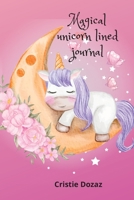 Magical unicorn lined journal 1716354269 Book Cover