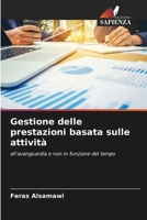 Gestione delle prestazioni basata sulle attivit� 6203236012 Book Cover