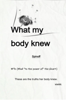 What my body knew Spinoff: Wmbk Spinoff B09HQQ2J4W Book Cover
