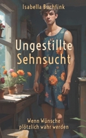 Ungestillte Sehnsucht (German Edition) B0FNLK4N3R Book Cover