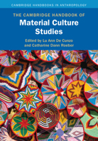 The Cambridge Handbook of Material Culture Studies 1108474616 Book Cover