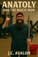 Anatoly – And the Magic Mop B0F9LDKWW3 Book Cover