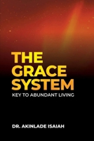 The Grace system: Key to Abundant Living B0H6Y4PVHF Book Cover