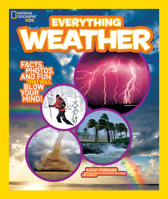 Everything Weather: Facts, Photos, and Fun that Will Blow You Away 1426310587 Book Cover