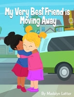 My Very Best Friend is Moving Away 057832315X Book Cover