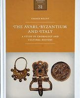 The Avars, Byzantium and Italy: A Study in Chronology and Cultural History 6155766231 Book Cover