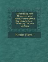 Sammlung der Neuesten und Merkwuerdigsten Begebenheiten - Primary Source Edition 1295869586 Book Cover