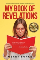 My Book of Revelations: Stories that burst the bubble of believability 1663213232 Book Cover