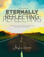 Eternally Reflecting: Drive Your Memoir Forward by Looking Back B0CKY6JYNR Book Cover
