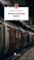 Echoes and Empty Spaces 3903486280 Book Cover
