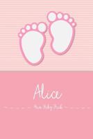 Alice - Mein Baby-Buch: Personalisiertes Baby Buch für Alice, als Elternbuch oder Tagebuch, für Text, Bilder, Zeichnungen, Photos, ... (German Edition) 1090323468 Book Cover