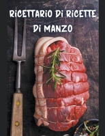 Ricettario di Ricette di Manzo B0BL4W8QMG Book Cover