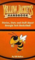 Yellow Jackets handbook: Stories, stats, and stuff about Georgia Tech basketball 1880652676 Book Cover