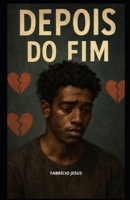 DEPOIS DO FIM (Portuguese Edition) B0FPBL8QHB Book Cover