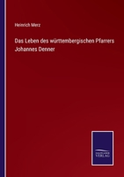 Das Leben des württembergischen Pfarrers Johannes Denner 3375116241 Book Cover