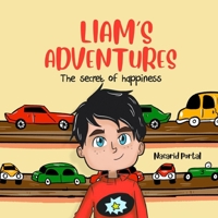 Liam's adventures: the secrets of happiness B096LTQBN2 Book Cover