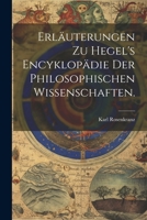 Erläuterungen zu Hegel's Encyklopädie der philosophischen Wissenschaften. 1021490180 Book Cover