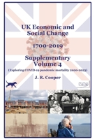 UK Economic & Social Change - 1700-2019 - Supplementary Volume 4: Exploring COVID-19 pandemic mortality 2020-2023 1739509447 Book Cover