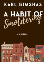 A Habit of Smoldering 1329593510 Book Cover