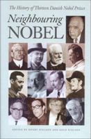 Neighbouring Nobel: The History of Thirteen Danish Noble Prizes 8772888997 Book Cover