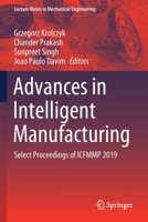 Advances in Intelligent Manufacturing: Select Proceedings of ICFMMP 2019 9811545642 Book Cover