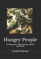 Hungry People: feeding your folks during a global pandemic B08HQ6CZ9S Book Cover