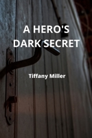 A Hero's Dark Secret 1801898111 Book Cover