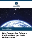 Die Essenz der Science Fiction (Das perfekte Universum) (German Edition) 6207760816 Book Cover