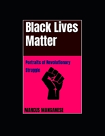 Black Lives Matter: Portraits of Revolutionary Struggle B09QP1XY8J Book Cover
