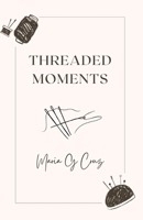 Threaded Moments B0CF48R8VL Book Cover