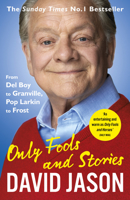 Only Fools and Stories: From Del Boy to Granville, Pop Larkin to Frost 1780897952 Book Cover
