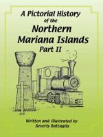 A Pictorial History of the Northern Mariana Islands Part II: The Japanese Era 1491816090 Book Cover