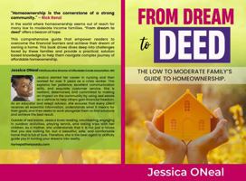 From Dream to Deed: The Low to Moderate Income to Family's Guide to Homeownership B0F15C674G Book Cover