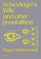Schrodinger's Wife (and Other Possibilities) (Goldsmiths Press / Gold SF) 1915983185 Book Cover