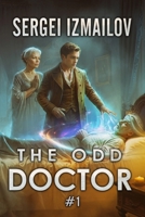 The Odd Doctor (Book 1): A Historical Portal Progression Fantasy Series 8077090001 Book Cover