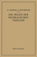 Die Praxis Der Physikalischen Therapie: Ein Lehrbuch Fur Arzte Und Studierende 3709196418 Book Cover